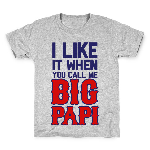 Like it When You Call Me Big Papi Kids T-Shirt
