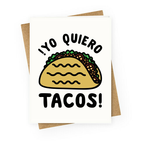 Yo Quiro Tacos Greeting Card