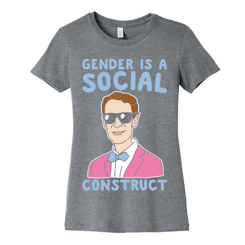 Gender Is A Social Construct Bill Nye White Print Womens T-Shirt