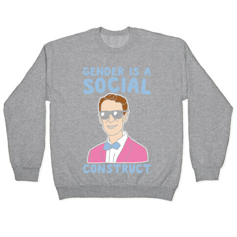 Gender Is A Social Construct Bill Nye White Print Pullover