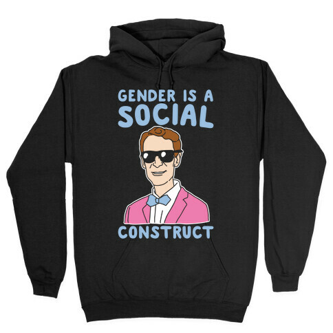 Gender Is A Social Construct Bill Nye White Print Hooded Sweatshirt