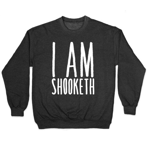 I Am Shooketh White Print Pullover