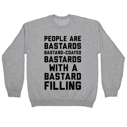 People Are Bastards Pullover