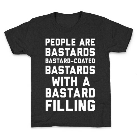 People Are Bastards Kids T-Shirt