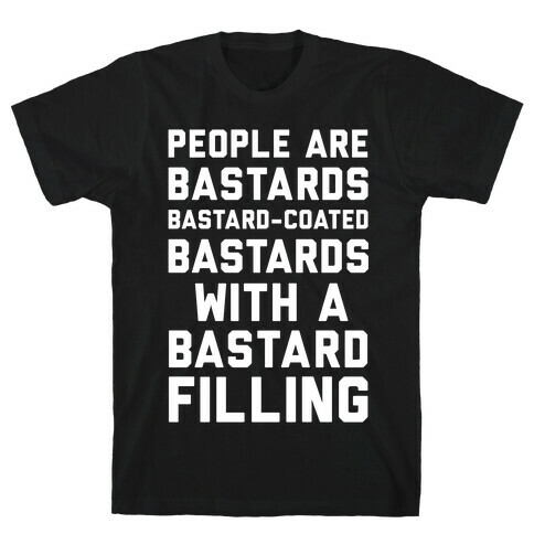 People Are Bastards T-Shirt