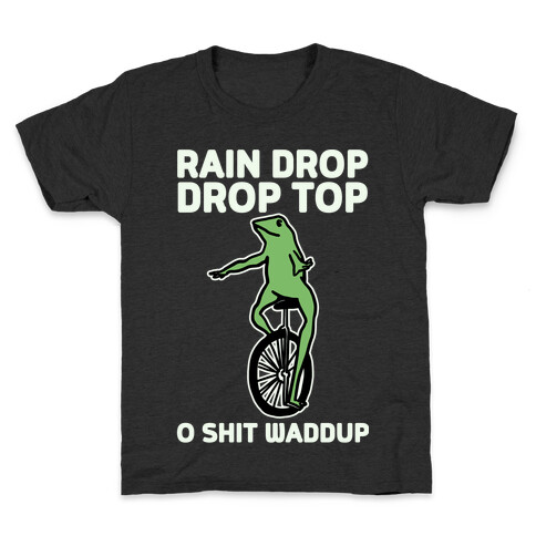 Rain Drop Drop Top O Shit Waddup Kids T-Shirt