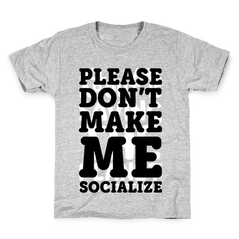Please Don't Make Me Socialize Kids T-Shirt