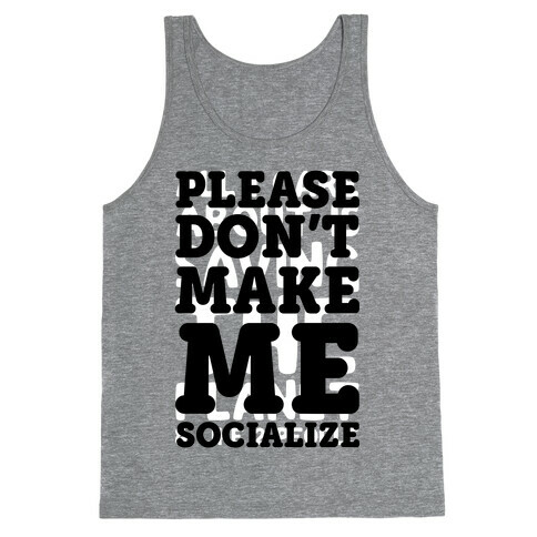 Please Don't Make Me Socialize Tank Top