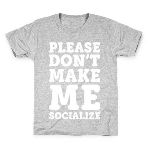 Please Don't Make Me Socialize Kids T-Shirt