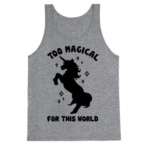 Too Magical For This World Tank Top