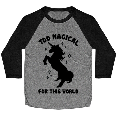 Too Magical For This World Baseball Tee