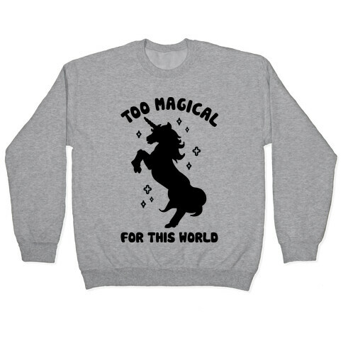 Too Magical For This World Pullover