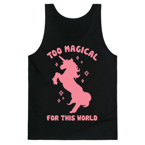 Too Magical For This World Tank Top