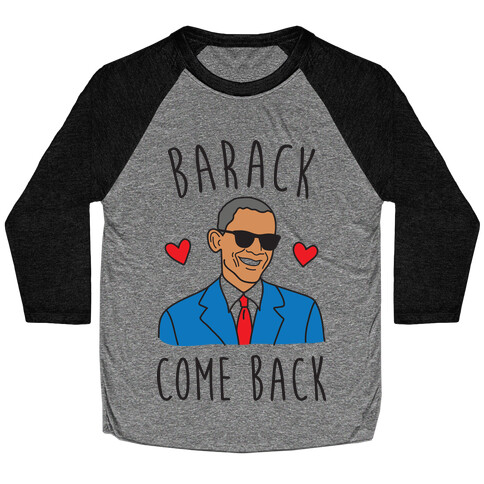 Barack Come Back Baseball Tee