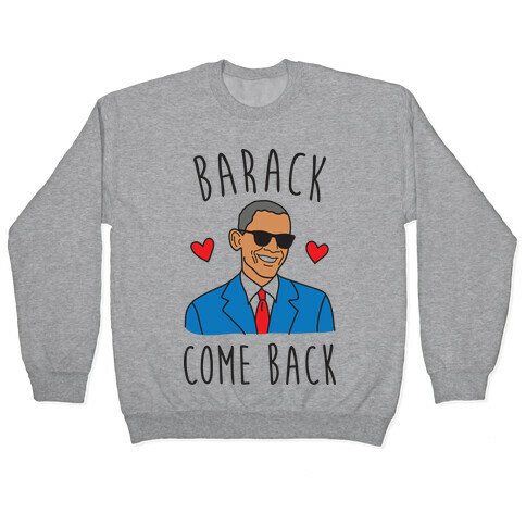 Barack Come Back Pullover