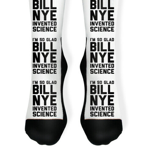 I'm So Glad Bill Nye Invented Science Sock
