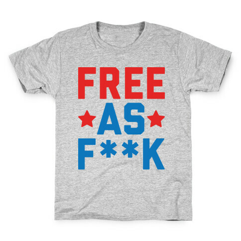Free As F**k Kids T-Shirt