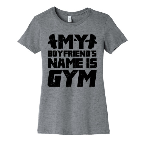 My Boyfriend's Name Is Gym Womens T-Shirt