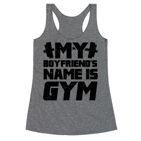 My Boyfriend's Name Is Gym Racerback Tank Top