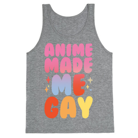 Anime Made Me Gay Tank Top