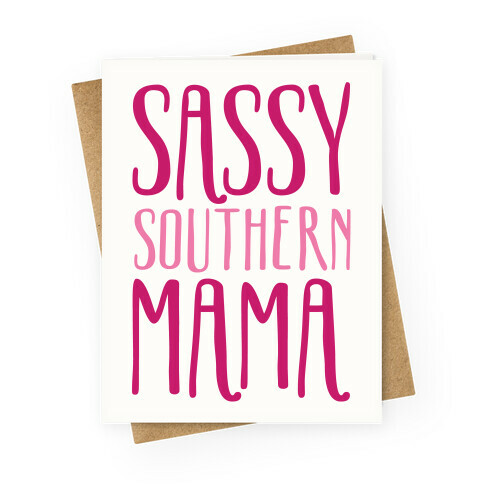 Sassy Southern Mama  Greeting Card