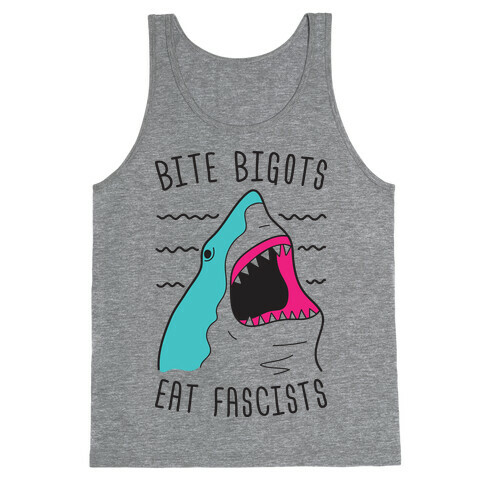 Bite Bigots Eat Fascists Tank Top