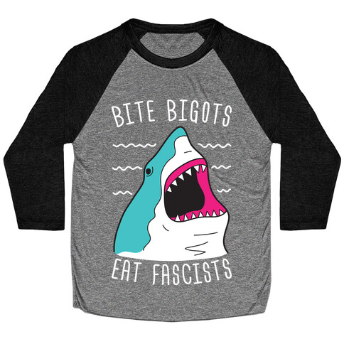 Bite Bigots Eat Fascists Baseball Tee