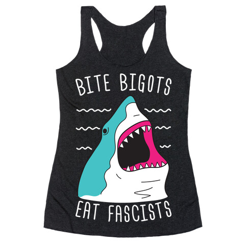 Bite Bigots Eat Fascists Racerback Tank Top