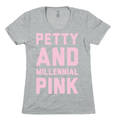 Petty And Millennial Pink White Print Womens T-Shirt