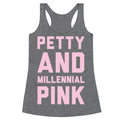 Petty And Millennial Pink Racerback Tank Top