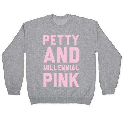 Petty And Millennial Pink Pullover