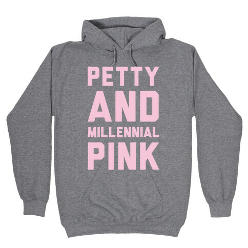 Petty And Millennial Pink Hooded Sweatshirt