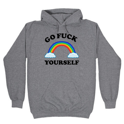 Go F*** Yourself Rainbow Hooded Sweatshirt