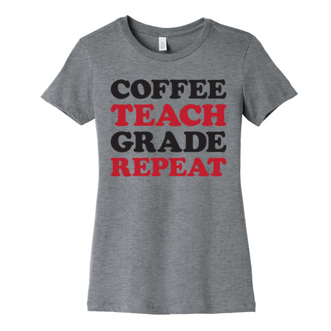 Coffee Teach Grade Repeat Womens T-Shirt