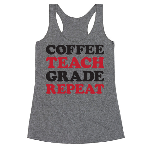Coffee Teach Grade Repeat Racerback Tank Top