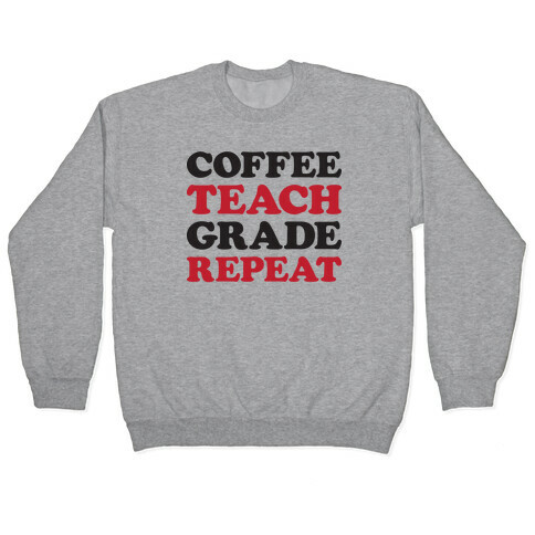 Coffee Teach Grade Repeat Pullover