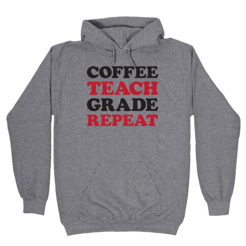 Coffee Teach Grade Repeat Hooded Sweatshirt