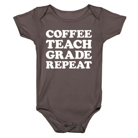 Coffee Teach Grade Repeat Baby One-Piece