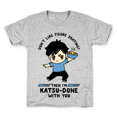 Don't Like Figure Skating Then I'm Kats-Done with You Kids T-Shirt