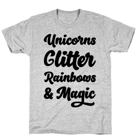 Unicorns Glitter Rainbows & Magic T-Shirt