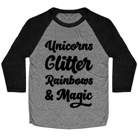 Unicorns Glitter Rainbows & Magic Baseball Tee