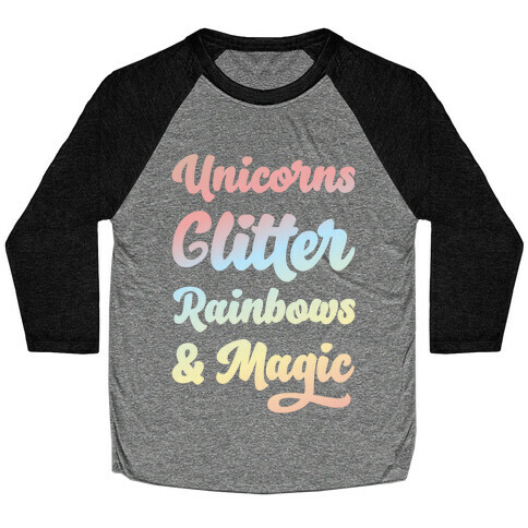 Unicorns Glitter Rainbows & Magic Baseball Tee
