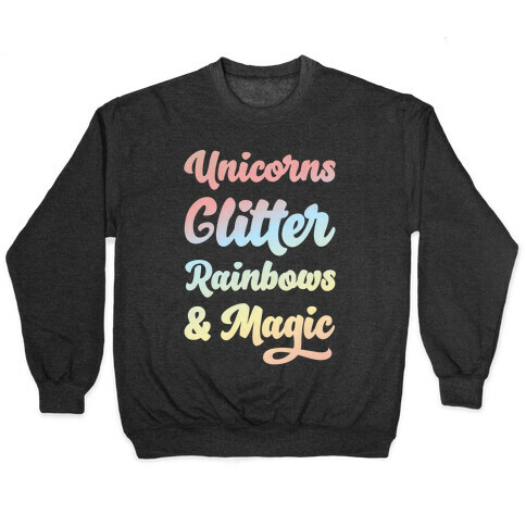 Unicorns Glitter Rainbows & Magic Pullover