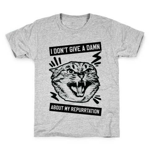 I Don't Give A Damn About My Repurrtation Kids T-Shirt