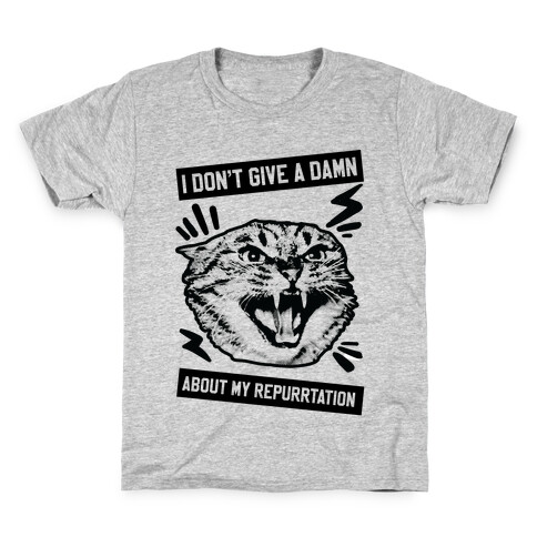 I Don't Give A Damn About My Repurrtation Kids T-Shirt