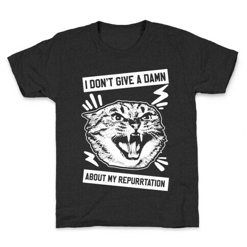 I Don't Give A Damn About My Repurrtation Kids T-Shirt