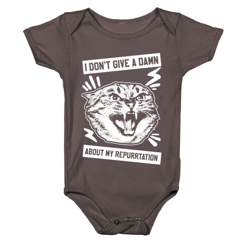 I Don't Give A Damn About My Repurrtation Baby One-Piece