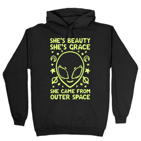 She's Beauty She's Grace She Came From Outer Space Hooded Sweatshirt