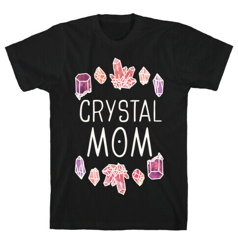 Crystal Mom T-Shirt