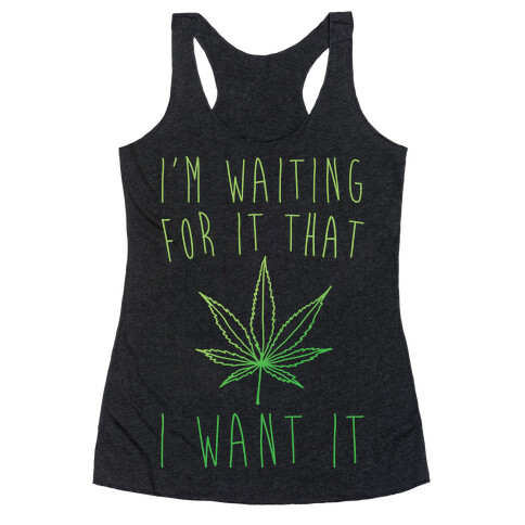 I'm Waiting For It That Green light I Want It Parody White Print Racerback Tank Top